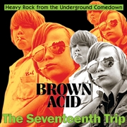 Buy Brown Acid - The Seventeenth Trip (Various Artists)