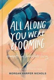 Buy All Along You Were Blooming