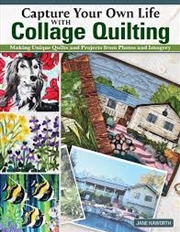 Buy Capture Your Own Life With Collage Quilting