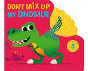 Buy Don'T Mix Up My Dinosaur