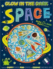 Buy Glow In The Dark: Space (With Glow-In-The-Dark Puffy Stickers)