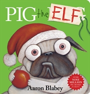 Buy Pig The Elf (Board Book)