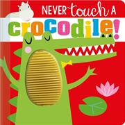 Buy Never Touch A Crocodile! (2023)