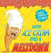 Buy When Ice Cream Had A Meltdown