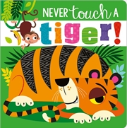 Buy Never Touch A Tiger!