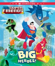 Buy Big Heroes! (Dc Super Friends: Storybook)