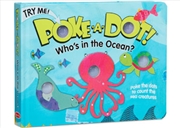 Buy Poke-A-Dot - Who's In The Ocean