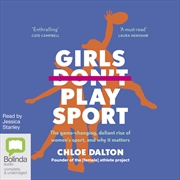 Buy Girls Don't Play Sport The Game-Changing, Defiant Rise of Women's Sport and Why It Matters