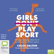 Buy Girls Don't Play Sport The Game-Changing, Defiant Rise of Women's Sport and Why It Matters