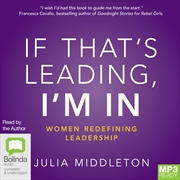 Buy If That's Leading, I'm In Women Redefining Leadership