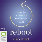 Buy Reboot Reclaiming Your Life in a Tech-Obsessed World