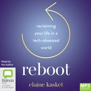 Buy Reboot Reclaiming Your Life in a Tech-Obsessed World