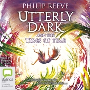 Buy Utterly Dark and the Tides of Time