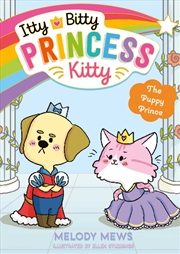 Buy Itty Bitty Princess Kitty: The Puppy Prince