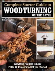 Buy Complete Starter Guide to Woodturning on the Lathe