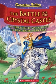 Buy Geronimo Stilton: Kingdom Of Fantasy #13: The Battle For The Crystal Castle