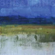 Buy Breathing Landscape