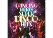 Buy Dancing Hero Super Disco Hits