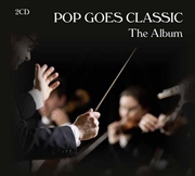 Buy Pop Goes Classic - The Album: