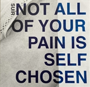 Buy Not All Of Your Pain Is Self C