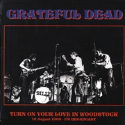 Buy Turn On Your Love In Woodstock - 16 August 1969 - Fm Broadcast