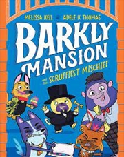 Buy Barkly Mansion And The Scruffiest Mischief