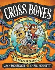 Buy Cross Bones: A Dog's Breakfast