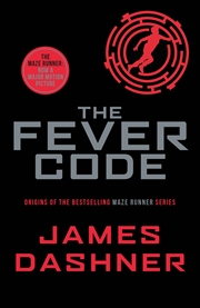 Buy The Fever Code (The Maze Runner: Classic Edition)