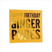 Buy Filthy Sentiments – Happy Birthday Ginger Pubes Foil Card