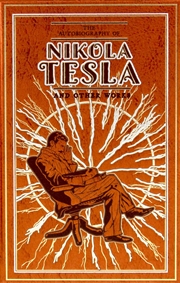 Buy The Autobiography of Nikola Tesla and Other Works