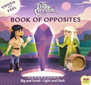 Buy The Dark Crystal: Touch and Feel Book of Opposites