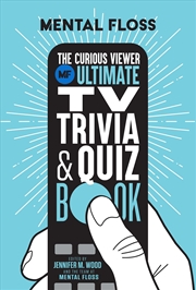 Buy Mental Floss: The Curious Viewer Ultimate TV Trivia & Quiz Book