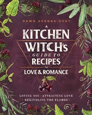 Buy A Kitchen Witch's Guide to Recipes for Love & Romance