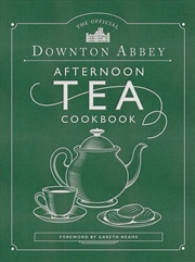 Buy The Official Downton Abbey Afternoon Tea Cookbook