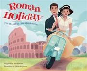 Buy Roman Holiday: The Illustrated Storybook