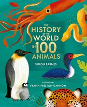 Buy The History of the World in 100 Animals - Illustrated Edition