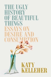 Buy The Ugly History of Beautiful Things