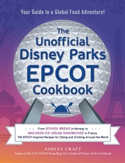 Buy The Unofficial Disney Parks EPCOT Cookbook