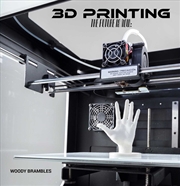 Buy 3D Printing: The Future is Now