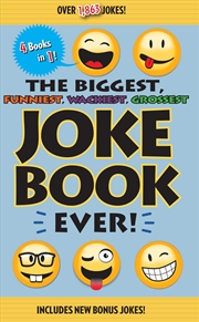 Buy The Biggest, Funniest, Wackiest, Grossest Joke Book Ever!