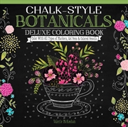 Buy Chalk Style Botanicals Deluxe Coloring Book