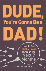 Buy Dude, You're Gonna Be a Dad!