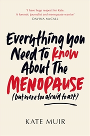 Buy Everything You Need to Know About the Menopause (but were too afraid to ask)