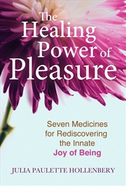 Buy The Healing Power of Pleasure