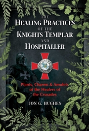 Buy The Healing Practices of the Knights Templar and Hospitaller