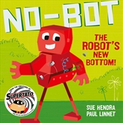 Buy No-Bot the Robot's New Bottom