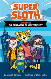 Buy Super Sloth Episode 1: The Shar-Wolf of New York City