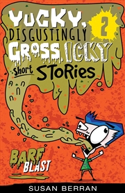 Buy Yucky, Disgustingly Gross, Icky Short Stories No.2: Barf Blast