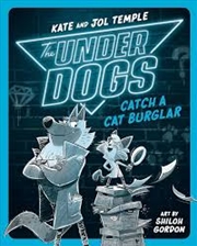 Buy Underdogs Catch A Cat Burglar, The