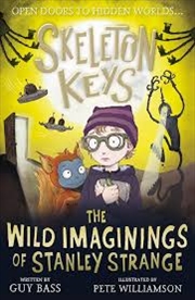 Buy Skeleton Keys: The Wild Imaginings Of Stanley Strange